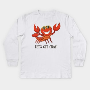 Let's Get Cray, Funny Crayfish Party Kids Long Sleeve T-Shirt